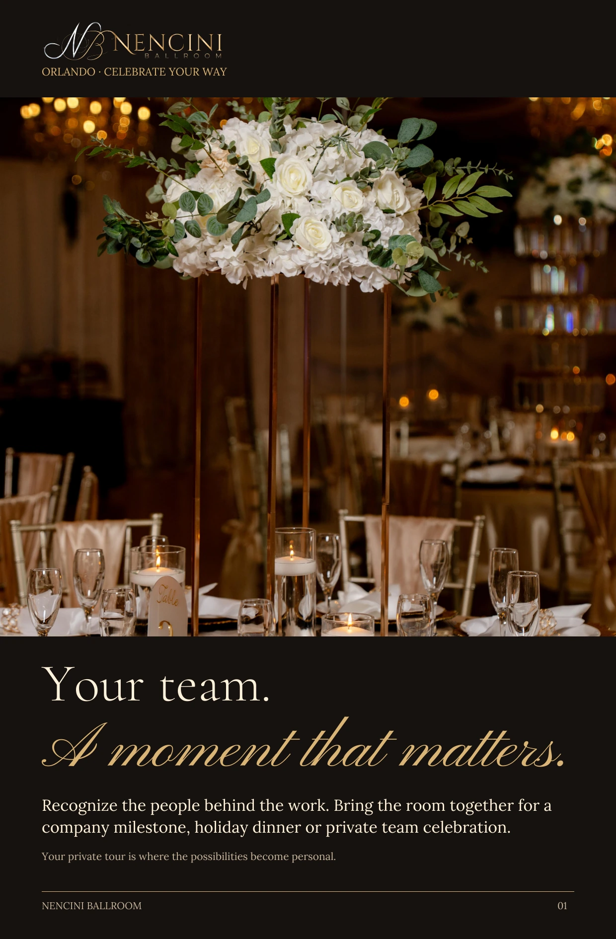 Corporate events & team celebrations — Your team. A moment that matters. Recognize the people behind the work. Bring the room together for a company milestone, holiday dinner or private team celebration. Your private tour is where the possibilities become personal.