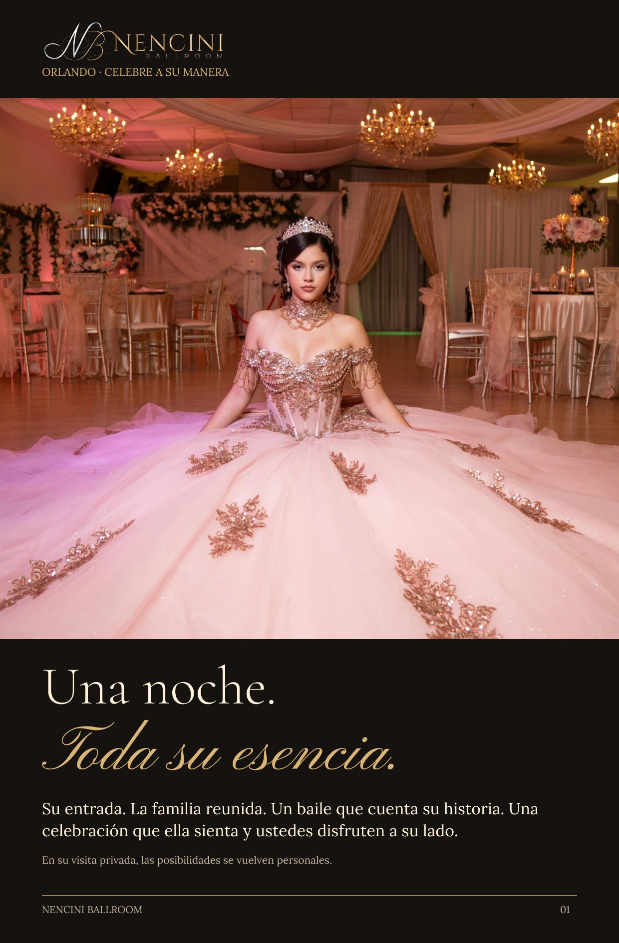 Quinceañeras y Sweet 16 — Una noche. Toda su esencia. Su entrada. La familia reunida. Un baile que cuenta su historia. Una celebración que ella sienta y ustedes disfruten a su lado. En su visita privada, las posibilidades se vuelven personales.